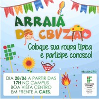    IFRR 23 ANOS – “Arraiá do CBVZÃO” encerrará a programação do Campus Boa Vista Centro   