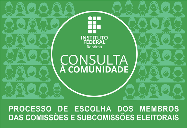 PROCESSO DE ESCOLHA DOS DIRIGENTES DO IFRR –  Definidas as comissões e as subcomissões eleitorais