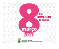 Dia Internacional da Mulher terá programação especial na Reitoria do IFRR