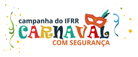 IFRR faz campanha de segurança no período do carnaval