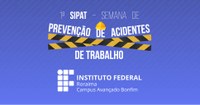 I SIPAT – Ações no Campus Avançado Bonfim ocorrem de 13 a 16 de agosto